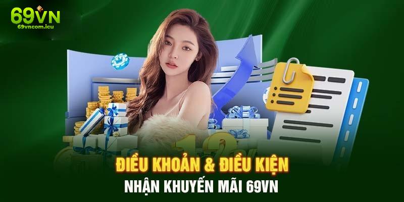 Điều khoản điều kiện 69VN trong các chương trình khuyến mãi, ưu đãi