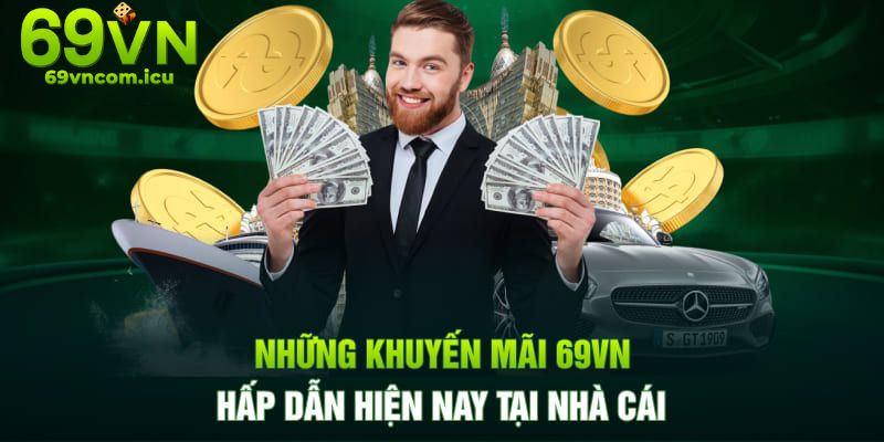 Tổng hợp sự kiện khuyến mãi 69VN khủng nhất