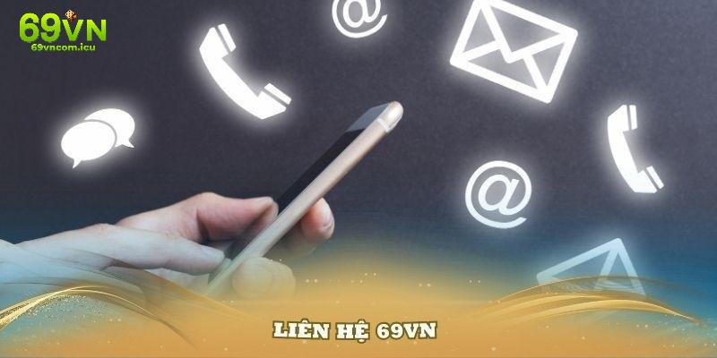 Dịch vụ liên hệ 69VN được nhiều cược thủ đánh giá cao