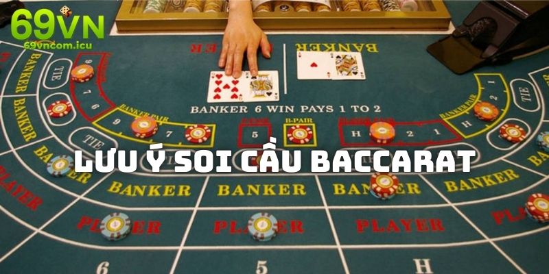 Tổng hợp những điều cần chú ý khi soi cửa cược Baccarat