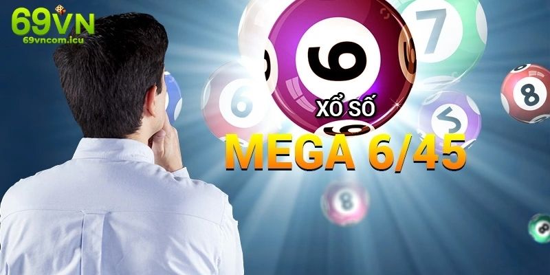 Bật mí cách chơi xổ số Mega 6/45 phổ biến