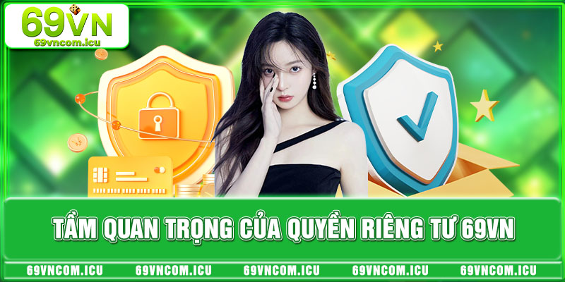 Tầm quan trọng của quyền riêng tư 69VN