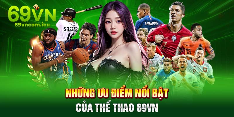 Uu điểm nổi bật của thể thao 69VN