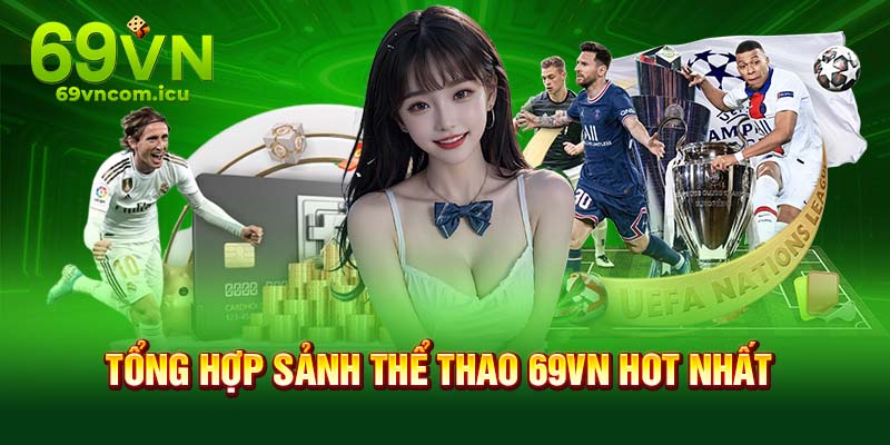 Tổng hợp những sảnh thể thao 69VN hot nhất