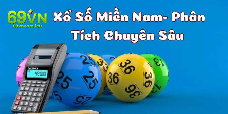 Xổ Số Miền Nam - Hướng Dẫn Phân Tích Chuyên Sâu Từ Cao Thủ