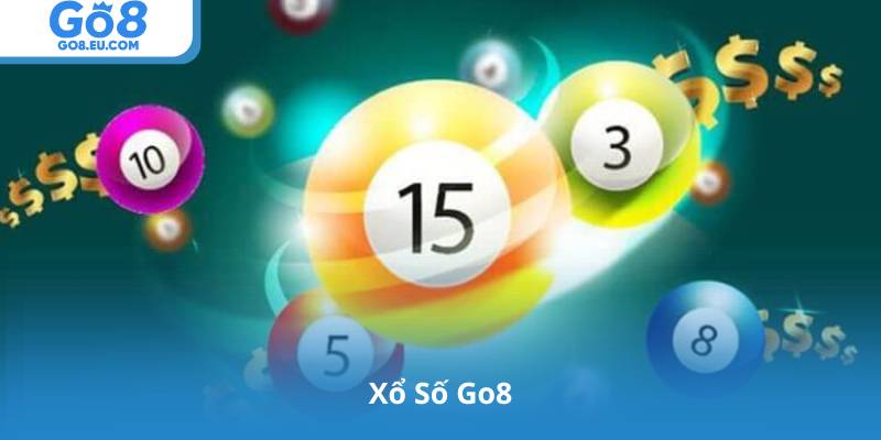 Xổ Số Go8 – Từ Cách Chơi, Luật Thưởng Đến Chiến Lược Tăng Tỷ Lệ Trúng